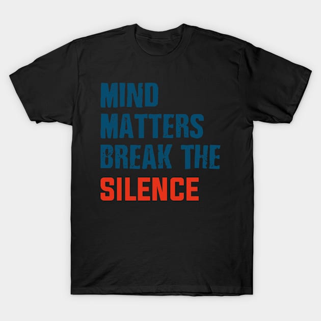 mind matter break the silence T-Shirt by berwies